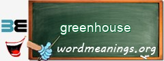 WordMeaning blackboard for greenhouse